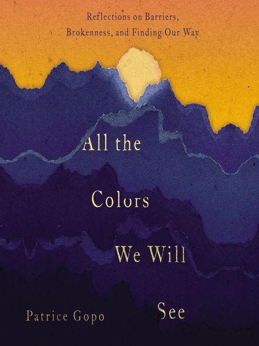 Title details for All the Colors We Will See by Patrice Gopo - Available